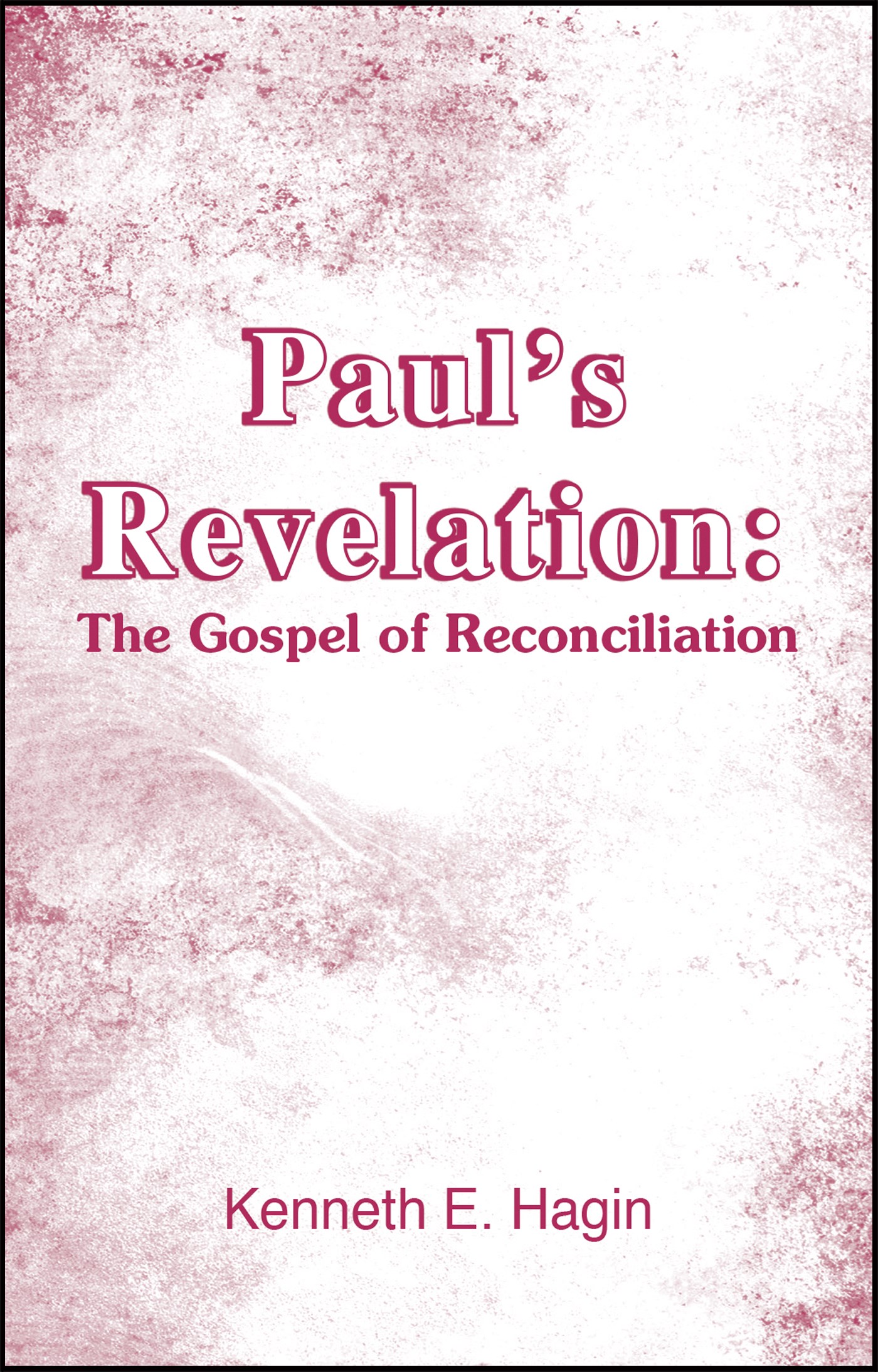 PAUL'S REVELATION: GOSPEL OF RECONCILIATION