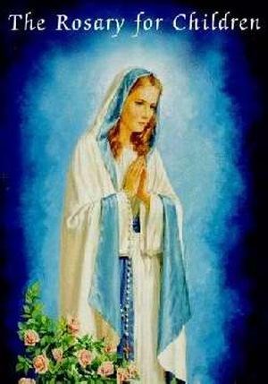 THE ROSARY FOR CHILDREN (CATHOLIC CLASSICS FOR CHILDREN)
