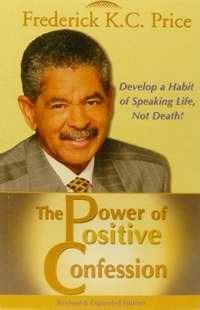 THE POWER OF POSITIVE CONFESSION