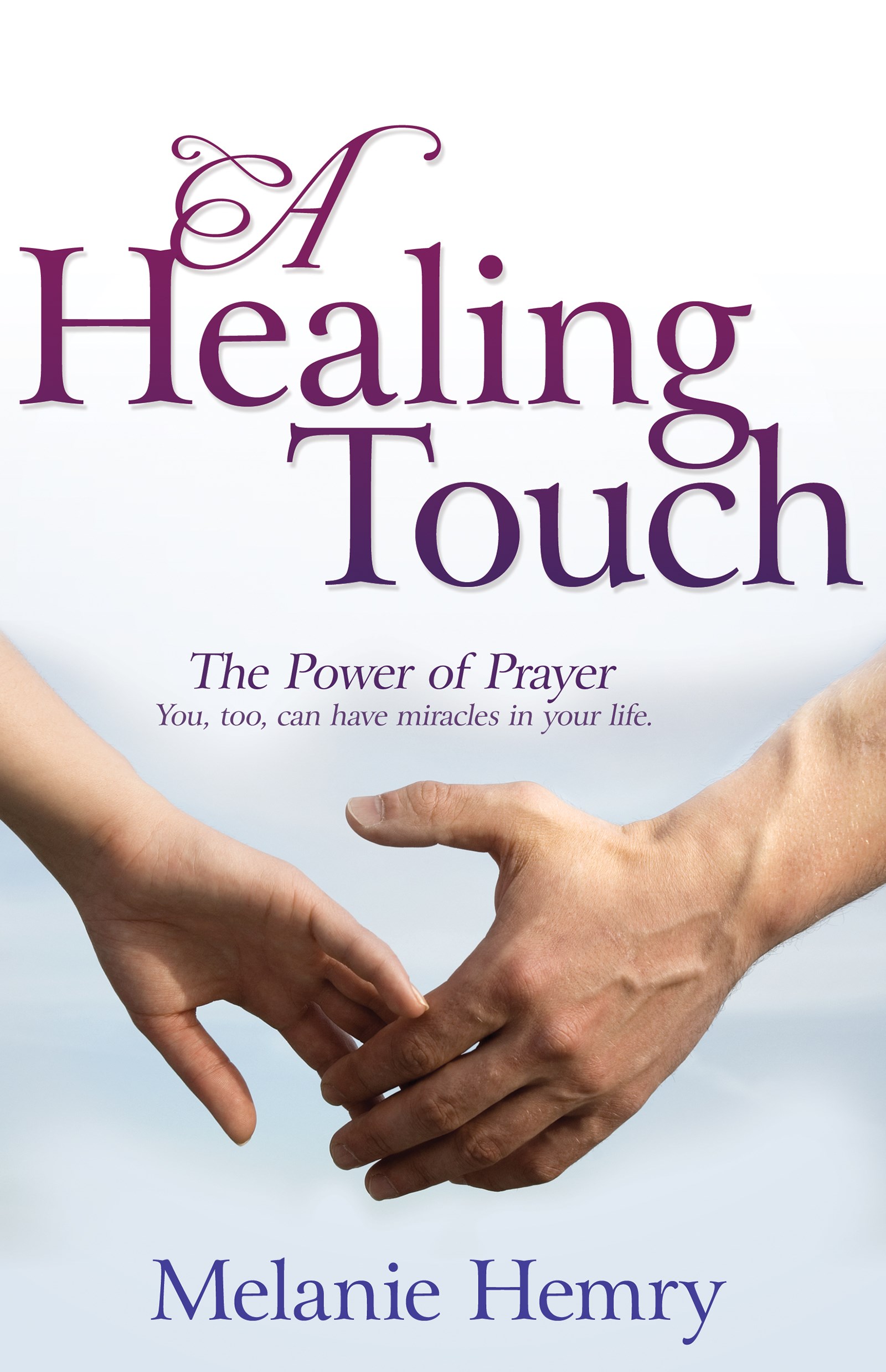 HEALING TOUCH: THE POWER OF PRAYER