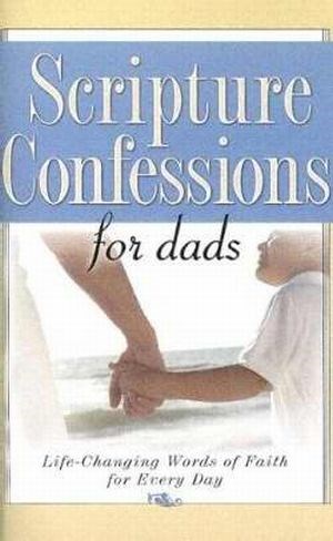 SCRIPTURE CONFESSIONS FOR DADS
