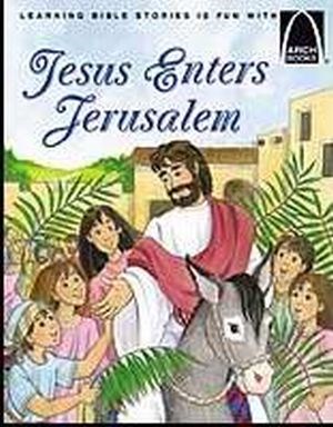 JESUS ENTERS JERUSALEM (ARCH BOOKS)
