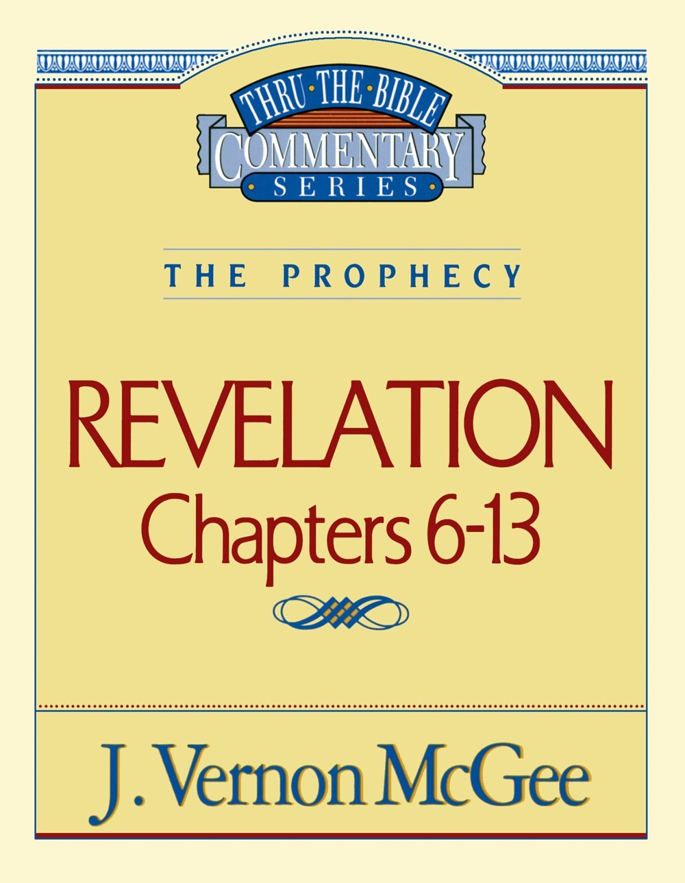 REVELATION: CHAPTERS 6-13 (THRU THE BIBLE COMMENTARY)
