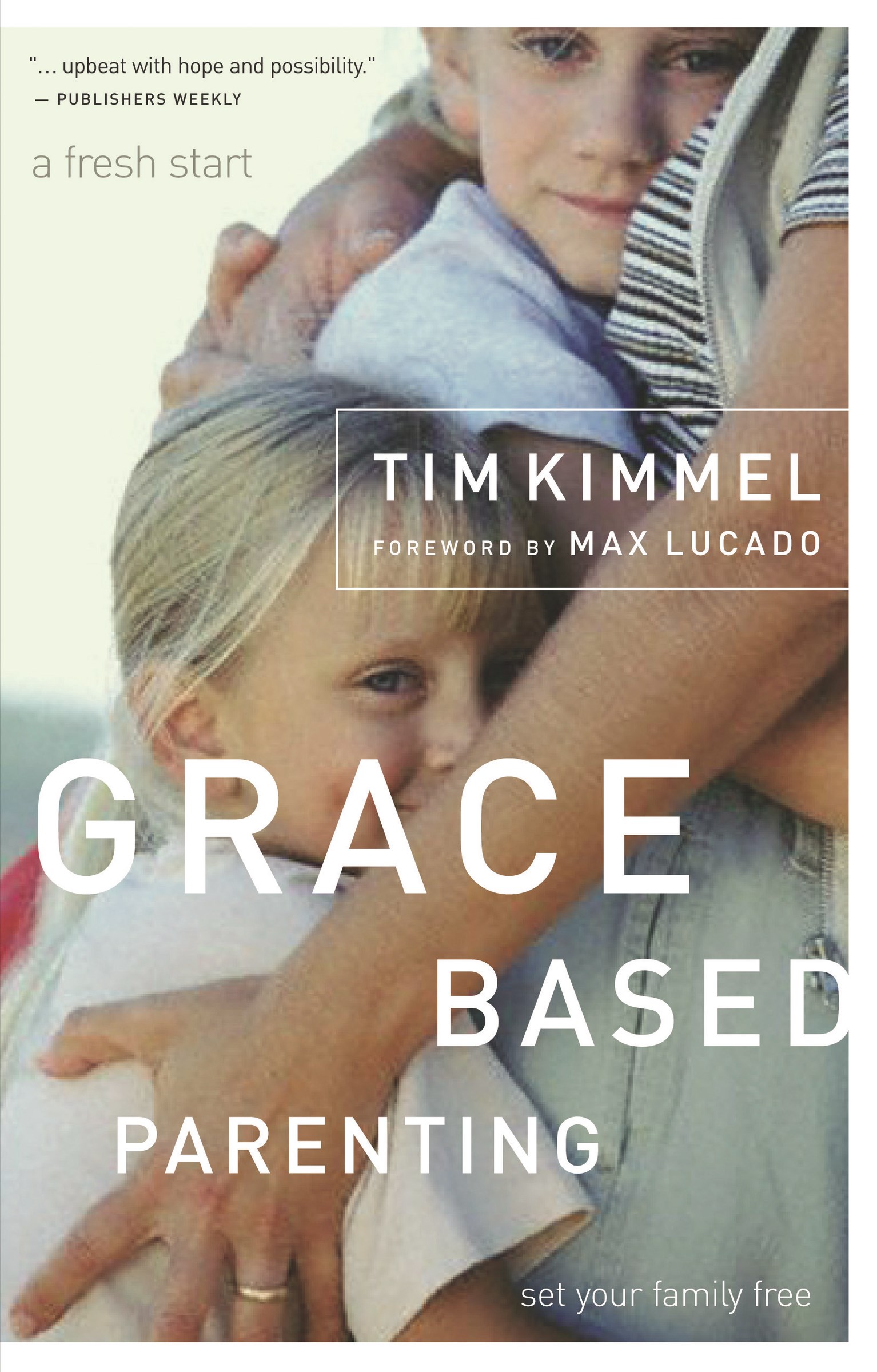 GRACE BASED PARENTING: SET YOUR FAMILY FREE
