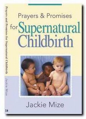 PRAYER & PROMISES FOR SUPERNATURAL CHILDBIRTH