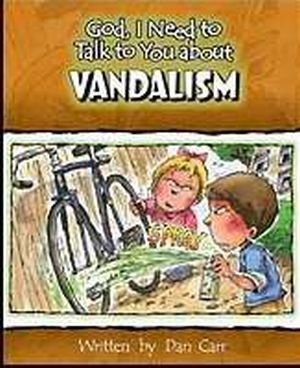 GOD, I NEED TO TALK TO YOU ABOUT VANDALISM