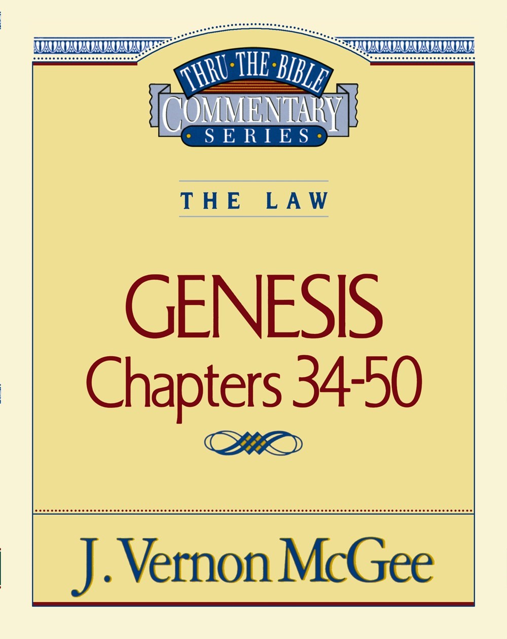 GENESIS: CHAPTERS 34-50 (THRU THE BIBLE COMMENTARY)