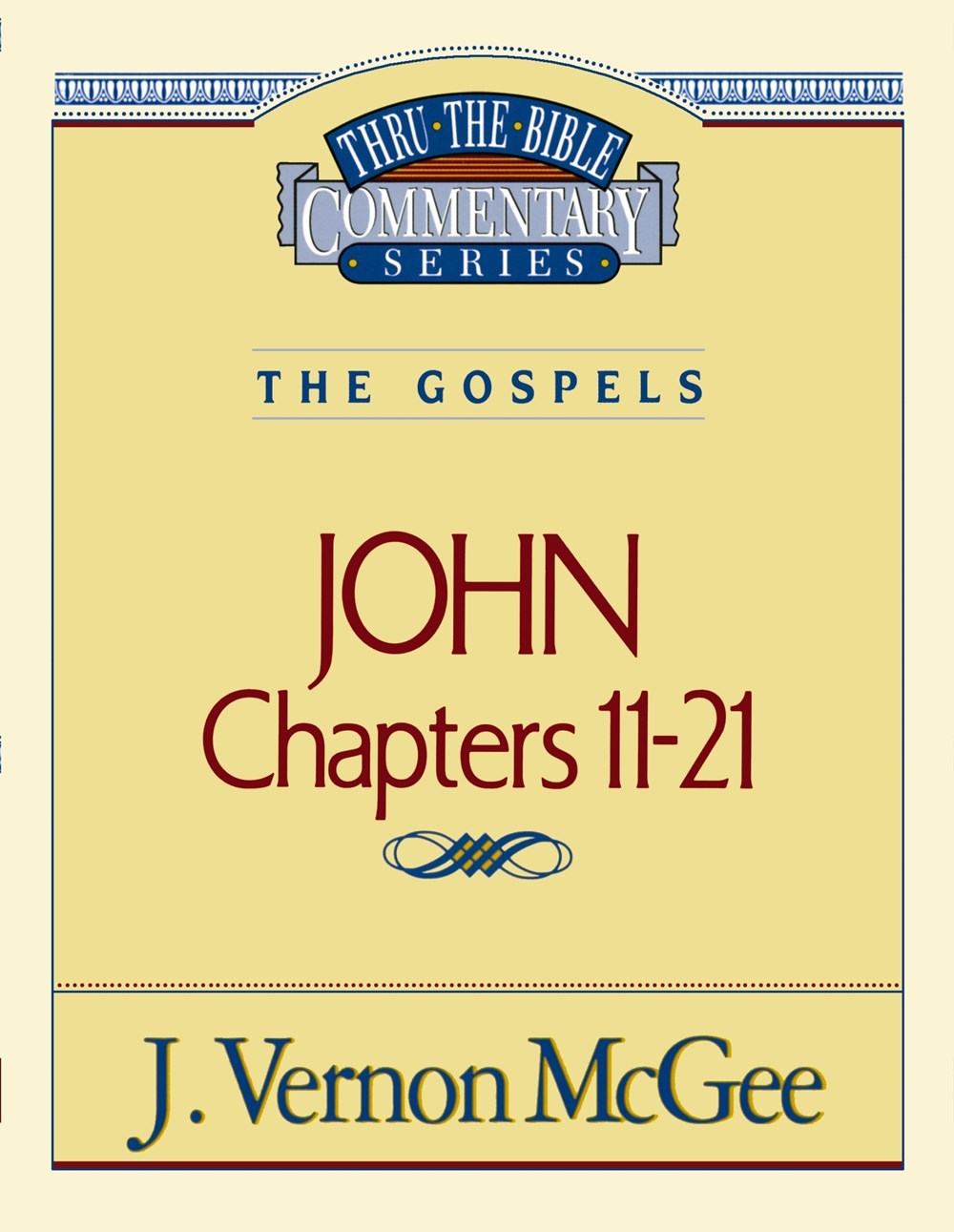 JOHN: CHAPTERS 11-21 (THRU THE BIBLE COMMENTARY)