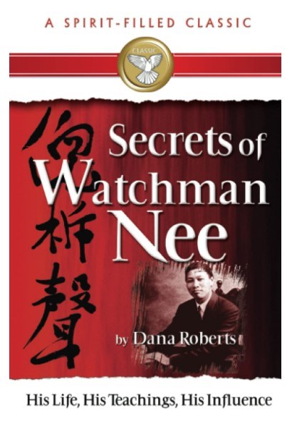 SECRETS OF WATCHMAN NEE (A SPIRIT-FILLED CLASSIC)