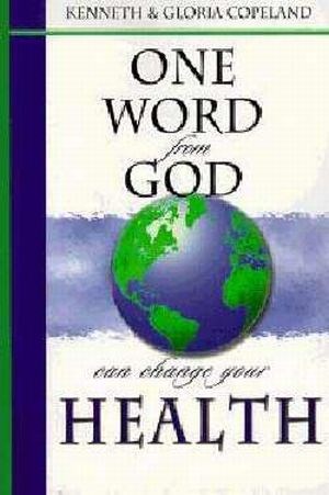 ONE WORD FROM GOD CAN CHANGE YOUR HEALTH