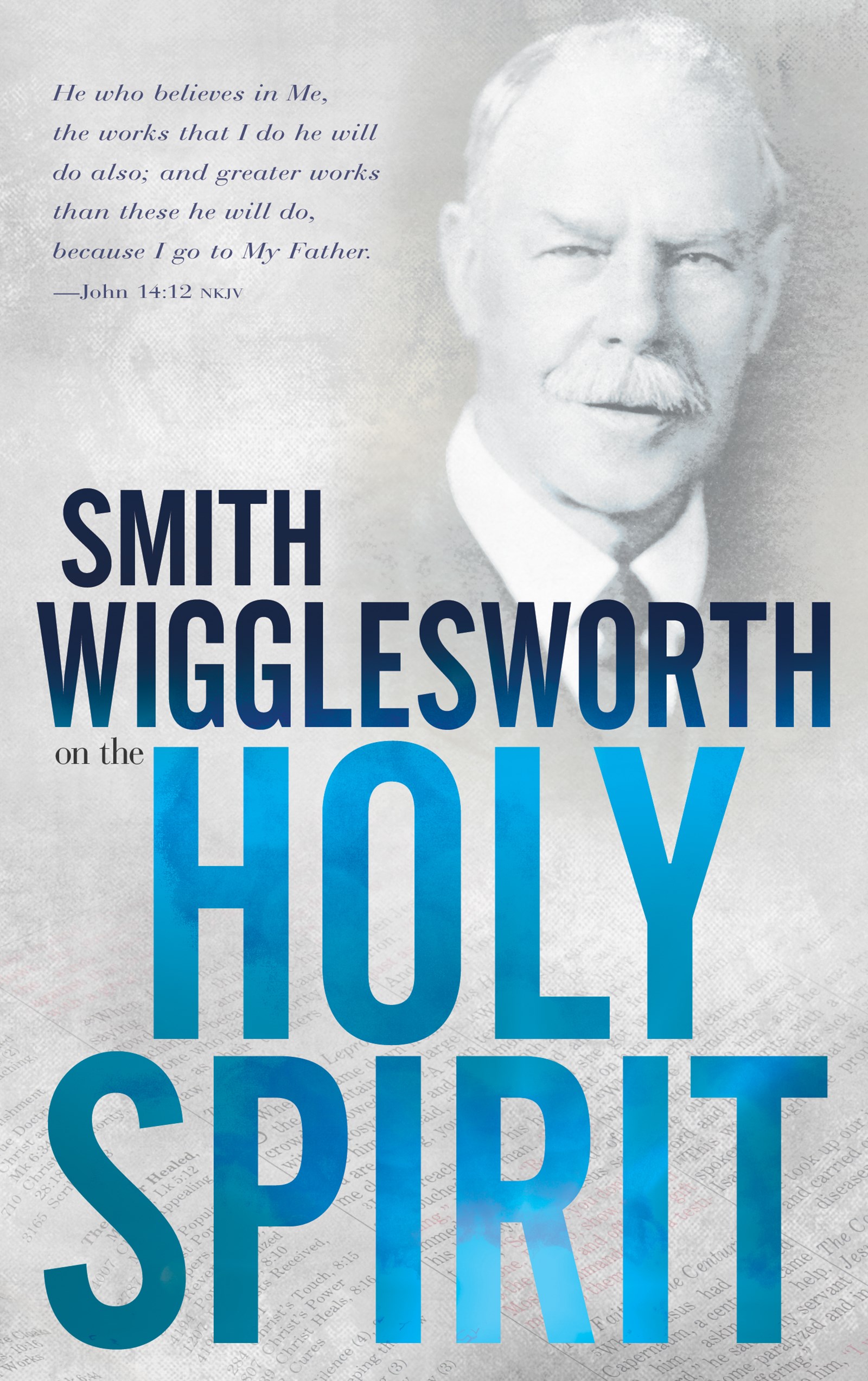 SMITH WIGGLESWORTH ON THE HOLY SPIRIT