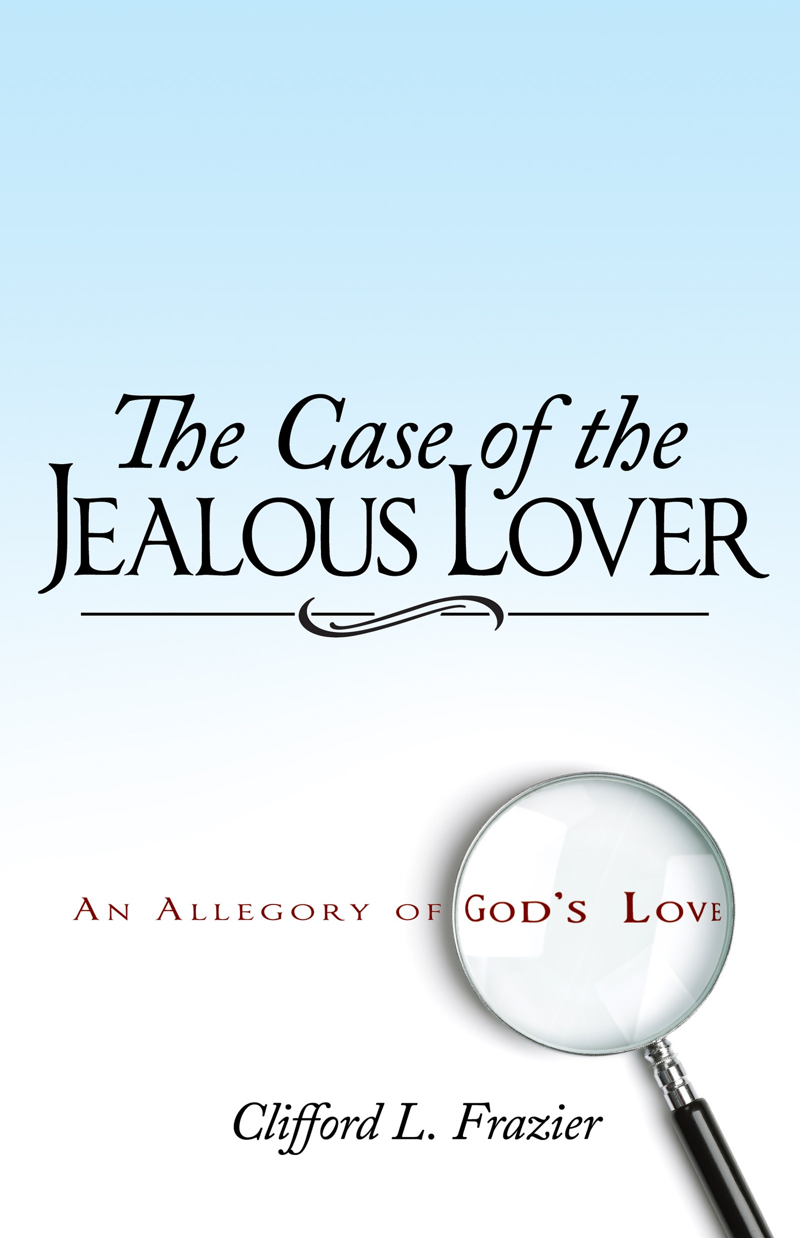 CASE OF THE JEALOUS LOVER: AN ALLEGORY OF GODS LOVE