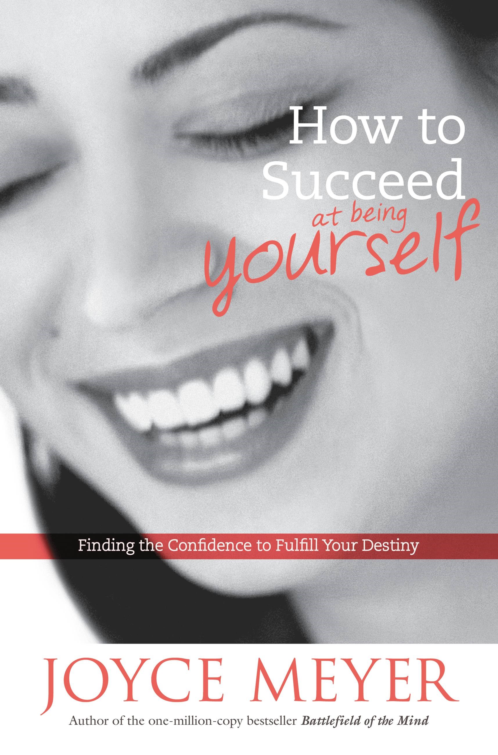 HOW TO SUCCEED AT BEING YOURSELF