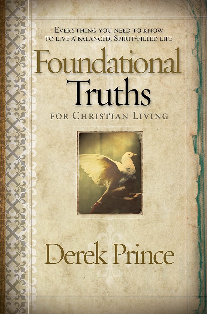 FOUNDATIONAL TRUTHS FOR CHRISTIAN LIVING