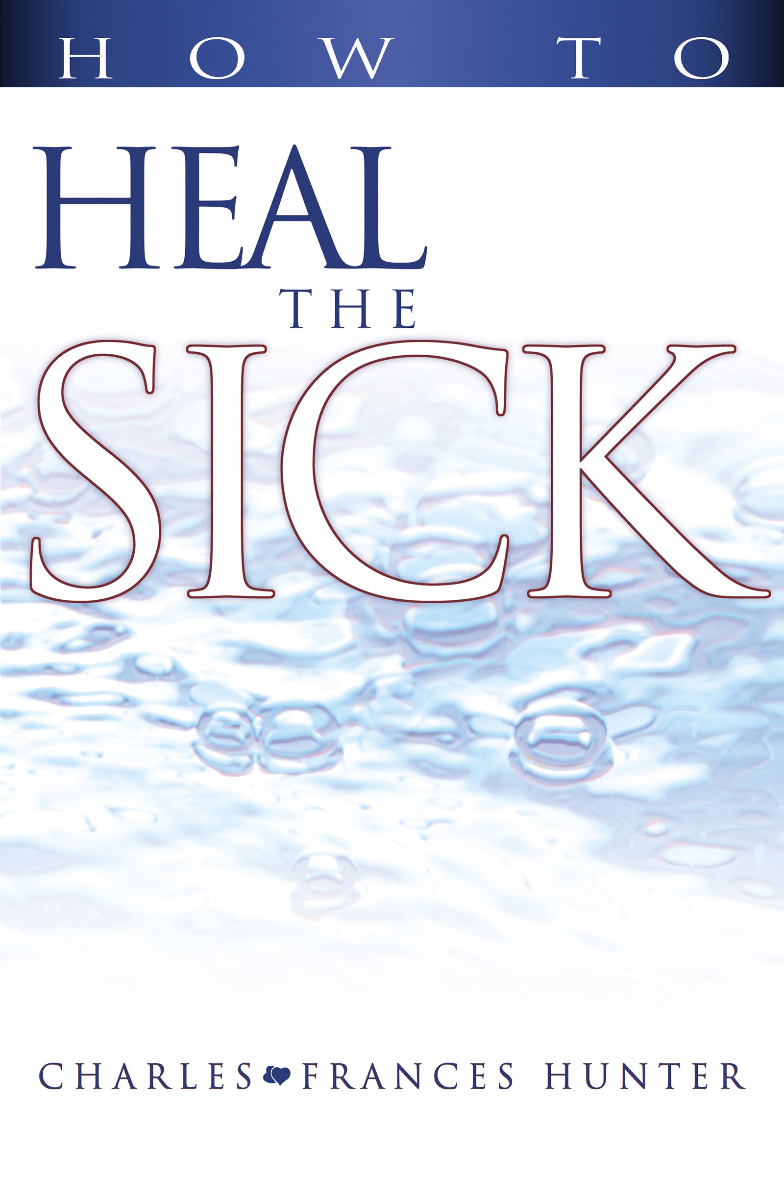 HOW TO HEAL THE SICK