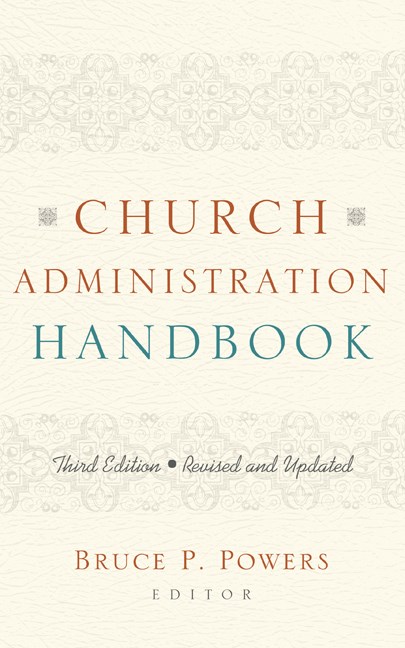 CHURCH ADMINISTRATION HANDBOOK-THIRD EDITION (REVISED & UPDATED)