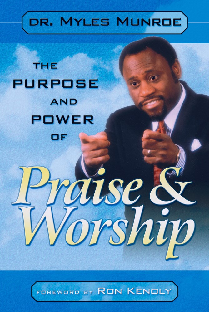 PURPOSE AND POWER OF PRAISE & WORSHIP