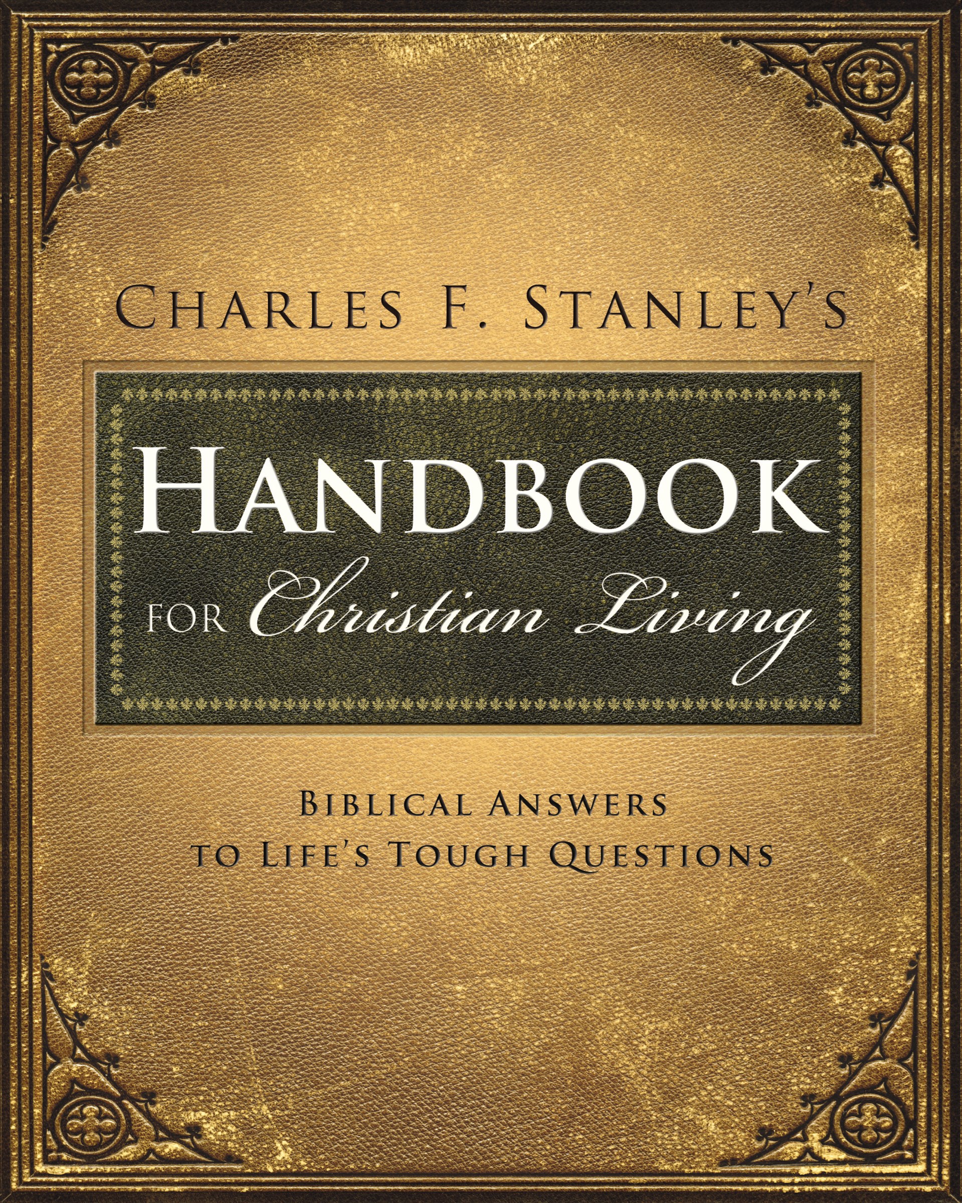 CHARLES STANLEY'S HANDBOOK FOR CHRISTIAN LIVING