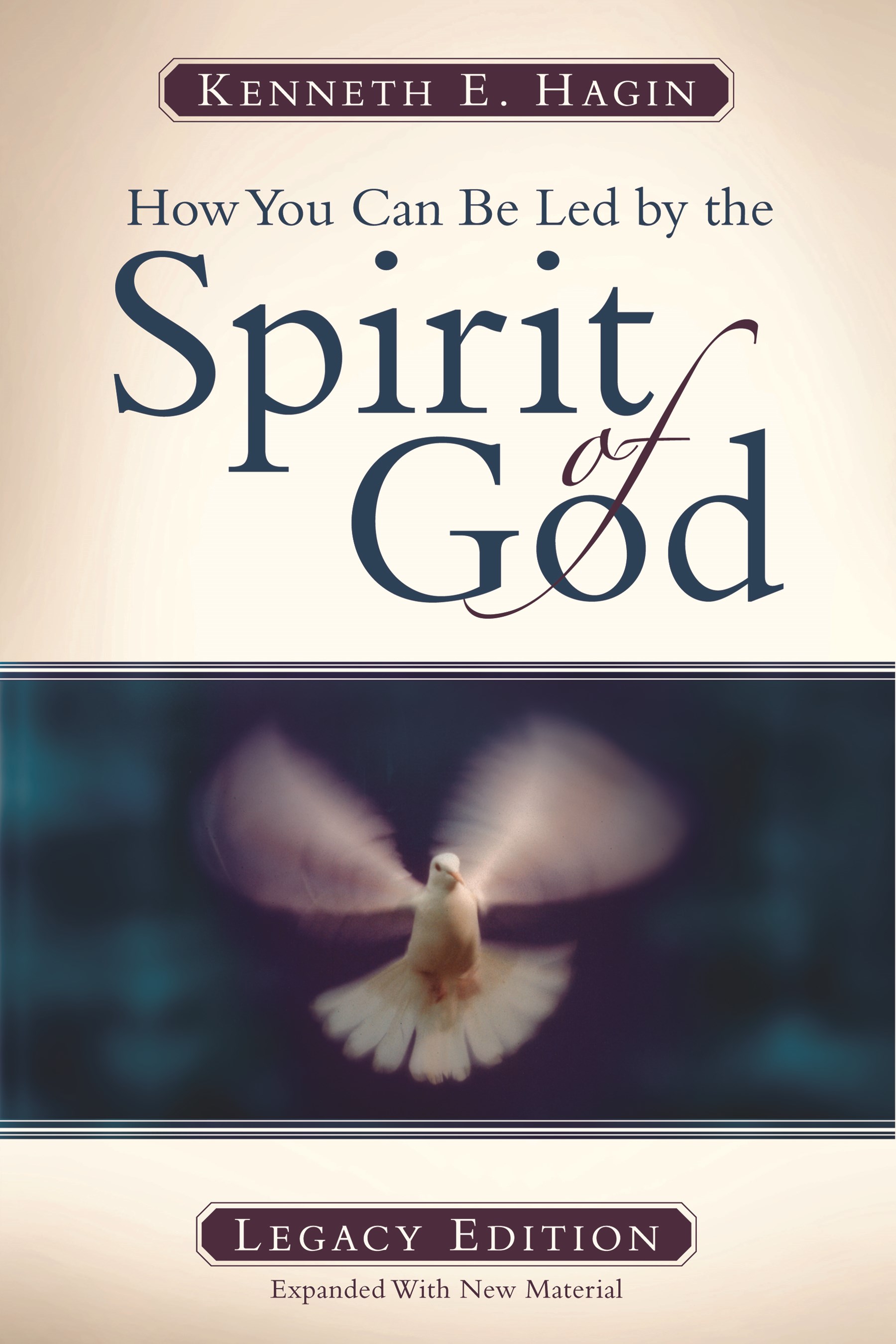 HOW YOU CAN BE LED BY SPIRIT OF GOD (LEGACY EDITION)
