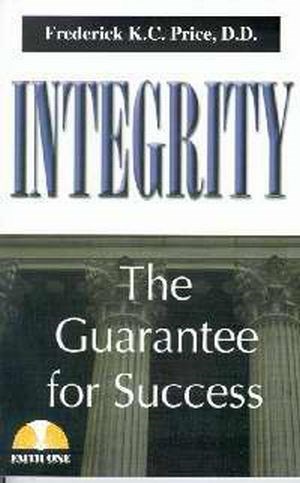 INTEGRITY-THE GUARANTEE FOR SUCCESS