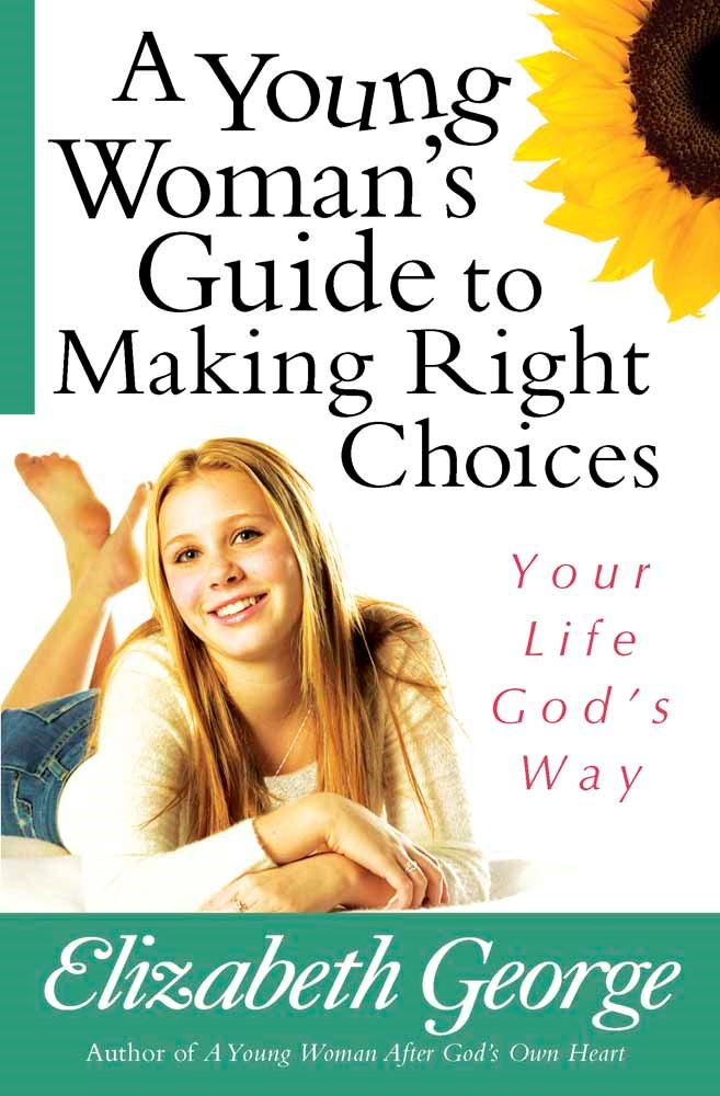 A YOUNG WOMAN'S GUIDE TO MAKING RIGHT CHOICES