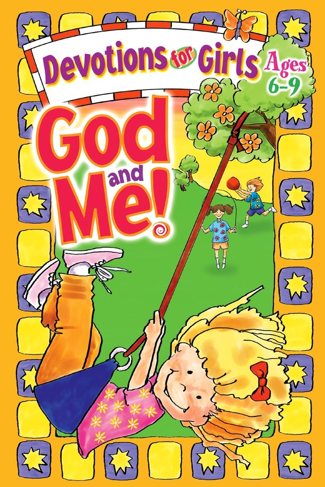 GOD AND ME! V1: DEVOTIONS FOR GIRLS (AGES  6-9)