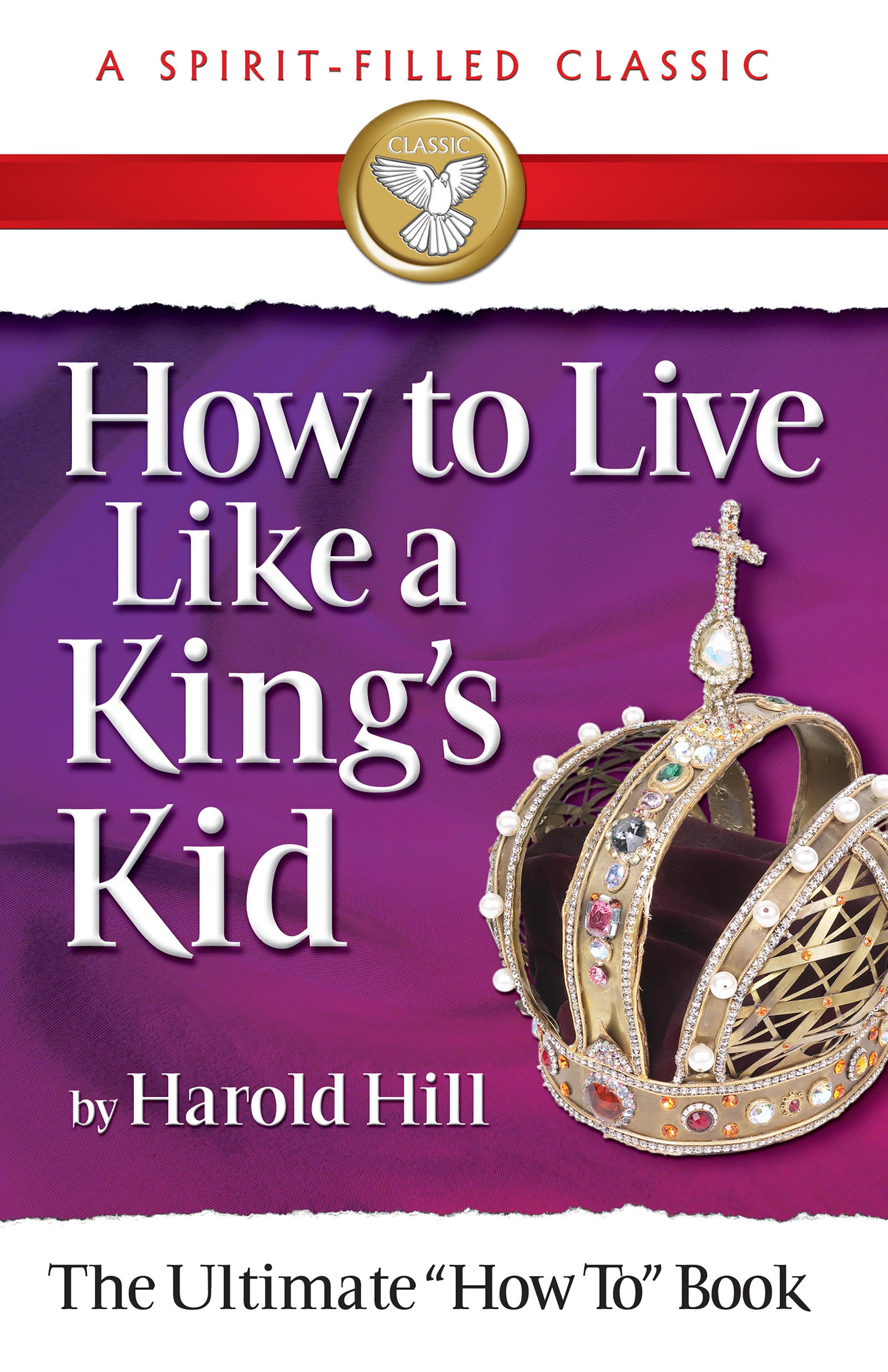 HOW TO LIVE LIKE A KING'S KID (A SPIRIT-FILLED CLASSIC)