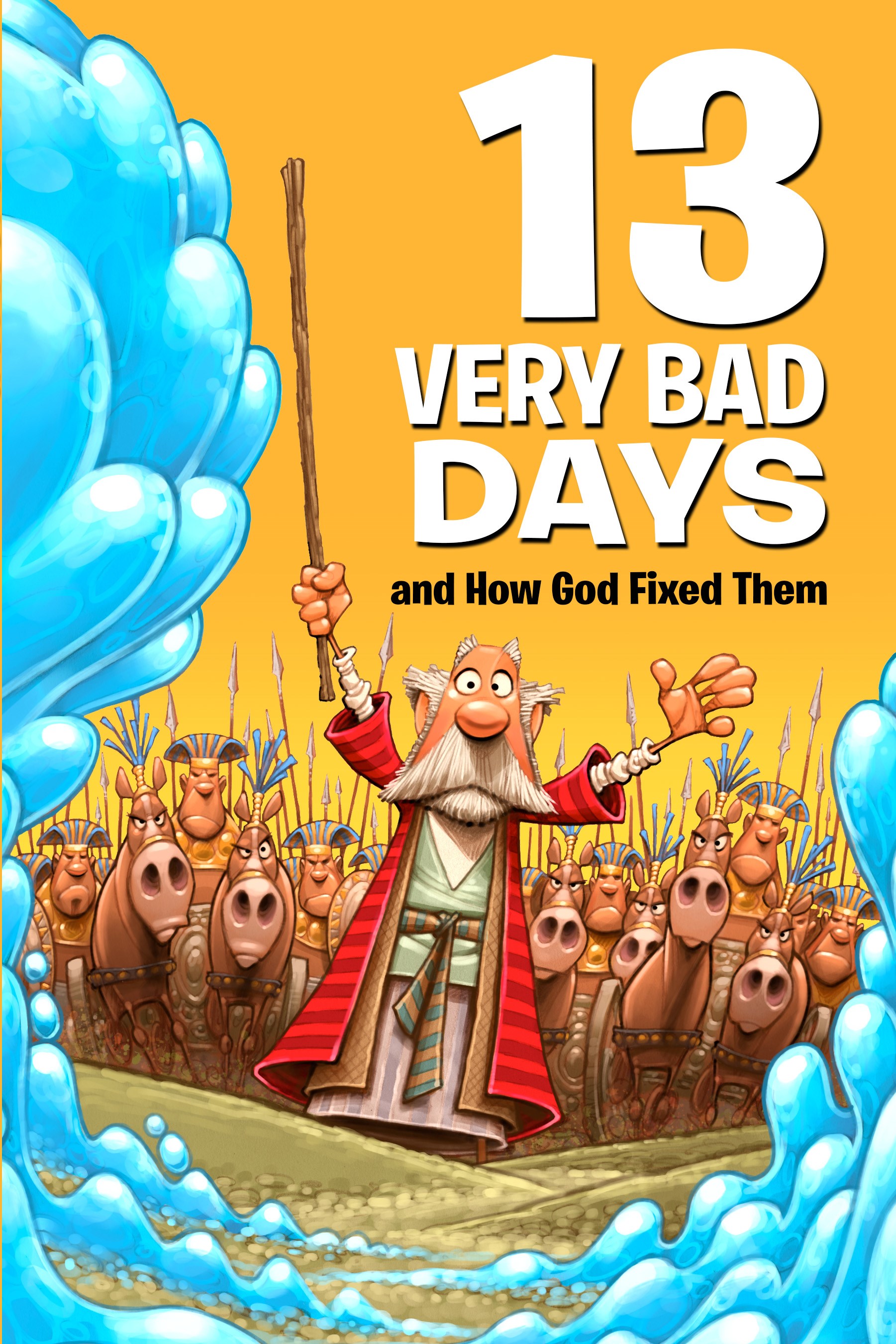 13 VERY BAD DAYS AND HOW GOD FIXED THEM 