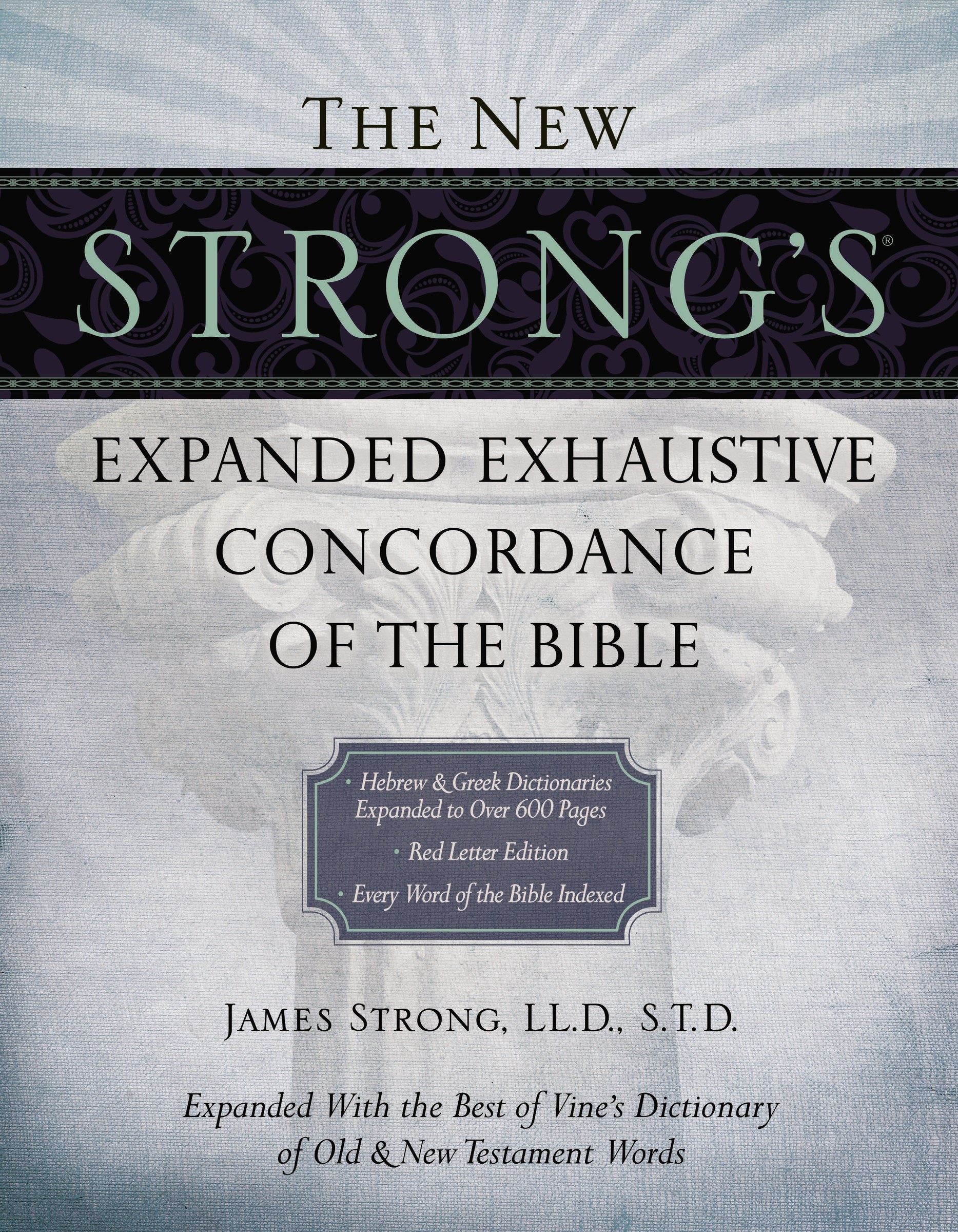 NEW STRONG'S EXPANDED EXHAUSTIVE CONCORDANCE OF THE BIBLE