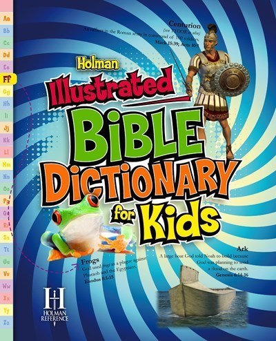 HOLMAN ILLUSTRATED BIBLE DICTIONARY FOR KIDS