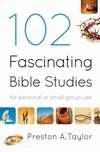 102 FASCINATING BIBLE STUDIES