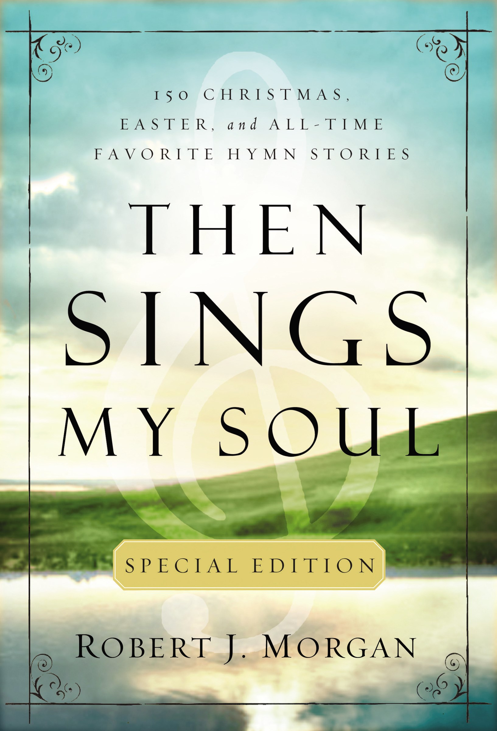THEN SINGS MY SOUL (SPECIAL EDITION) 