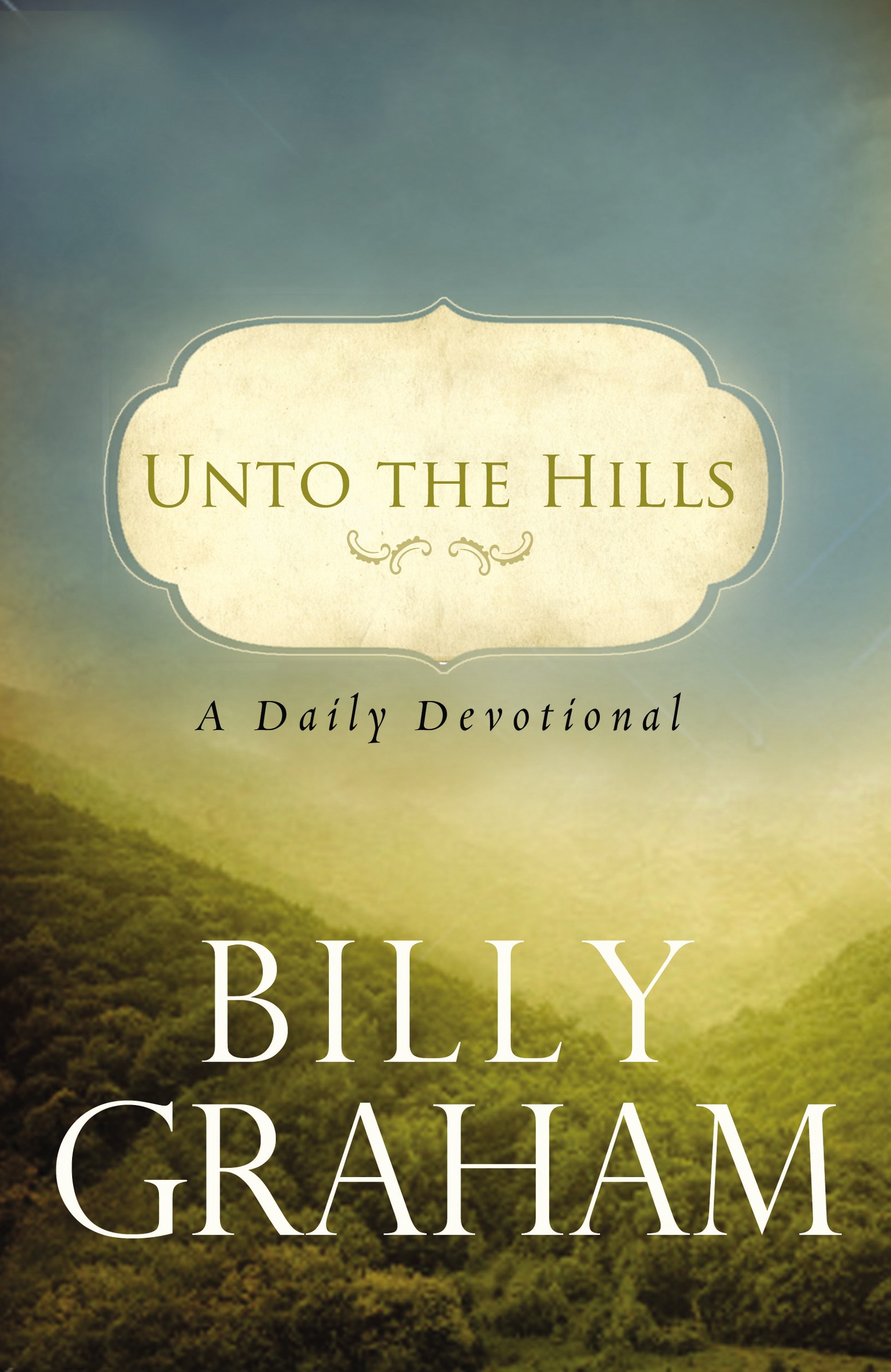 UNTO THE HILLS: A DAILY DEVOTIONAL 