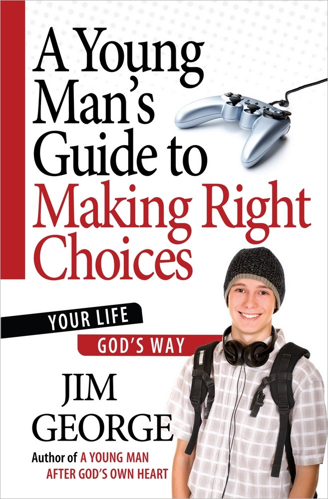A YOUNG MAN'S GUIDE TO MAKING RIGHT CHOICES