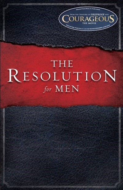 THE RESOLUTION FOR MEN (COURAGEOUS)