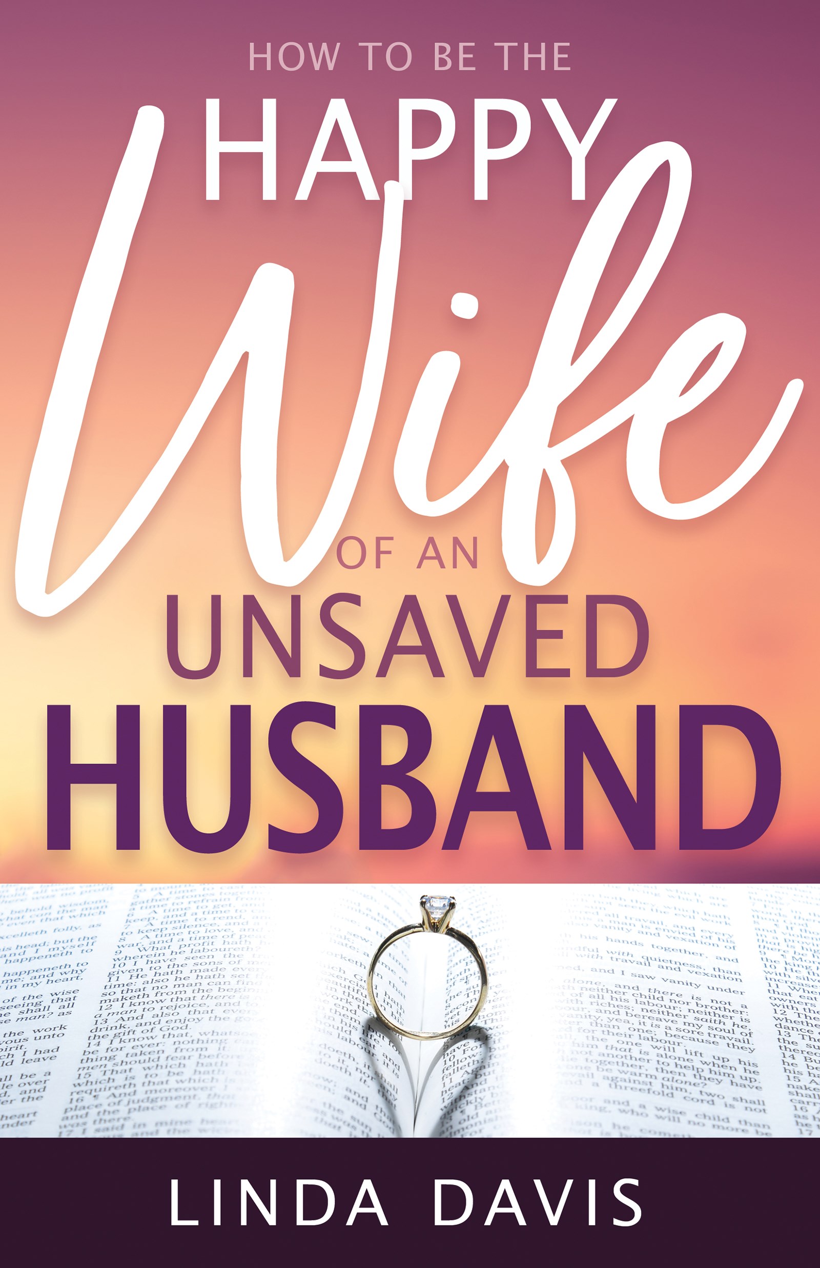 HOW TO BE THE HAPPY WIFE OF AN UNSAVED HUSBAND