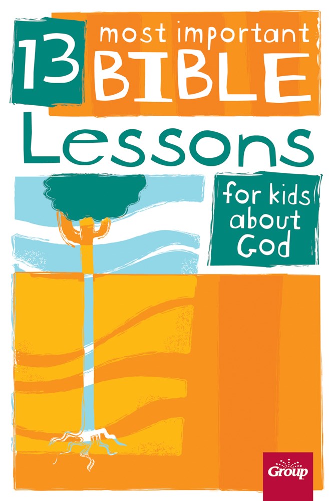 13 MOST IMPORTANT BIBLE LESSONS FOR KIDS ABOUT GOD