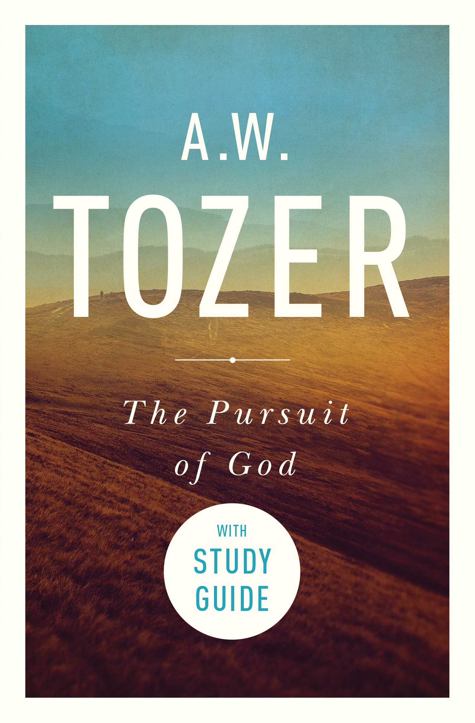 THE PURSUIT OF GOD WITH STUDY GUIDE