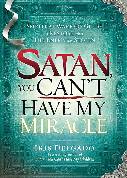 SATAN, YOU CAN'T HAVE MY MIRACLE