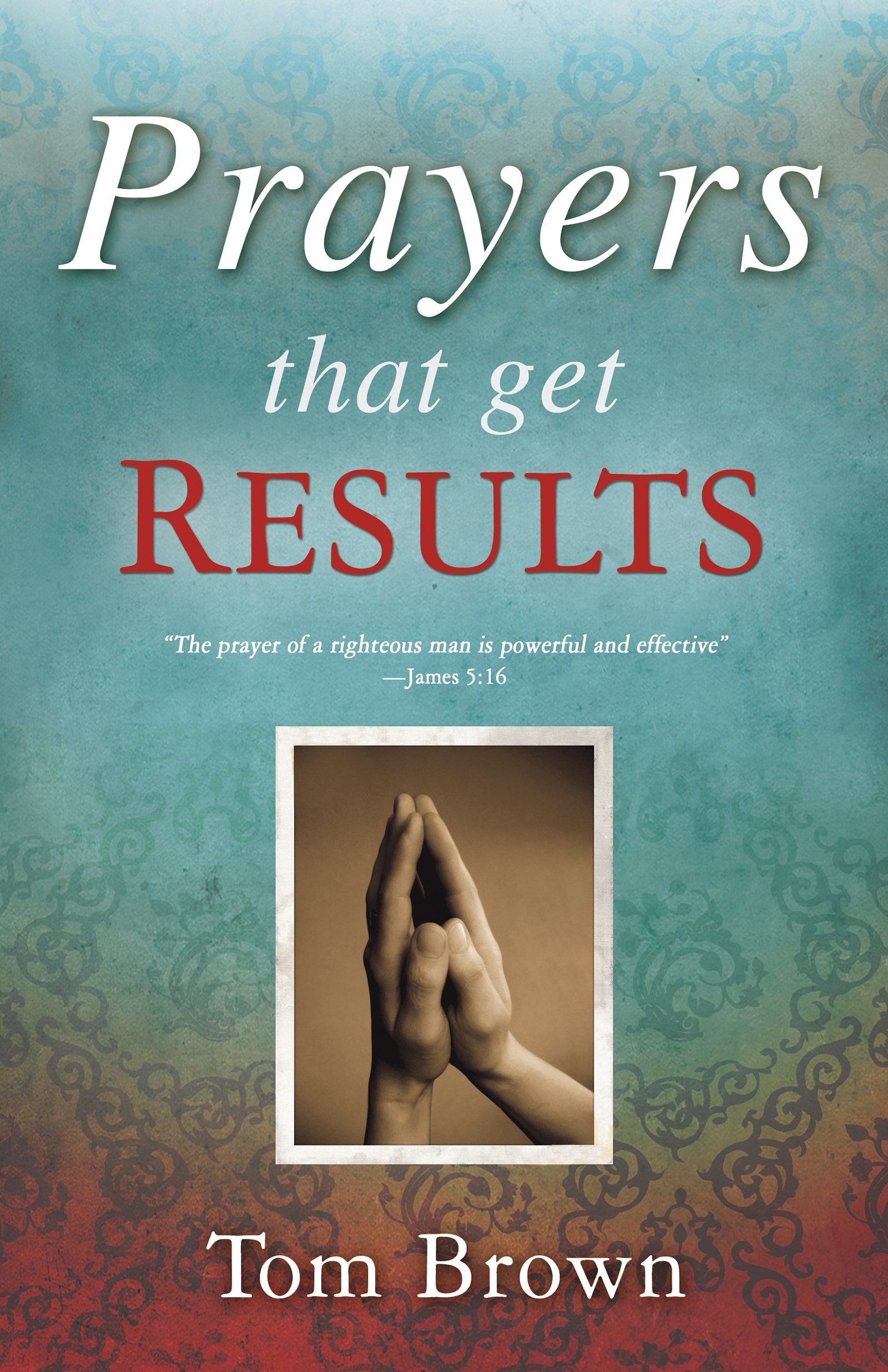 PRAYERS THAT GET RESULTS 