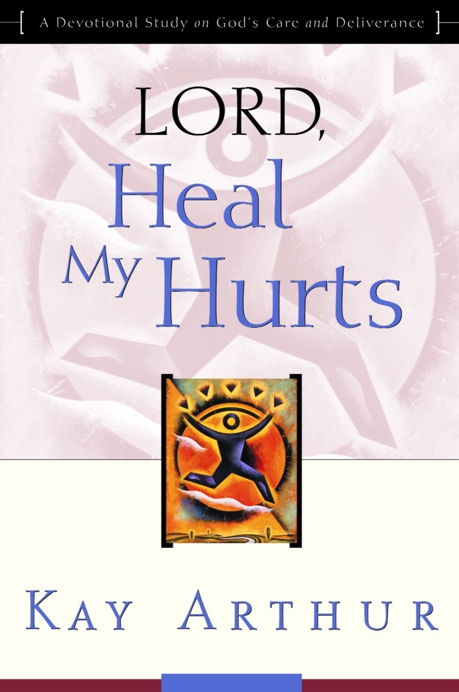 LORD, HEAL MY HURTS