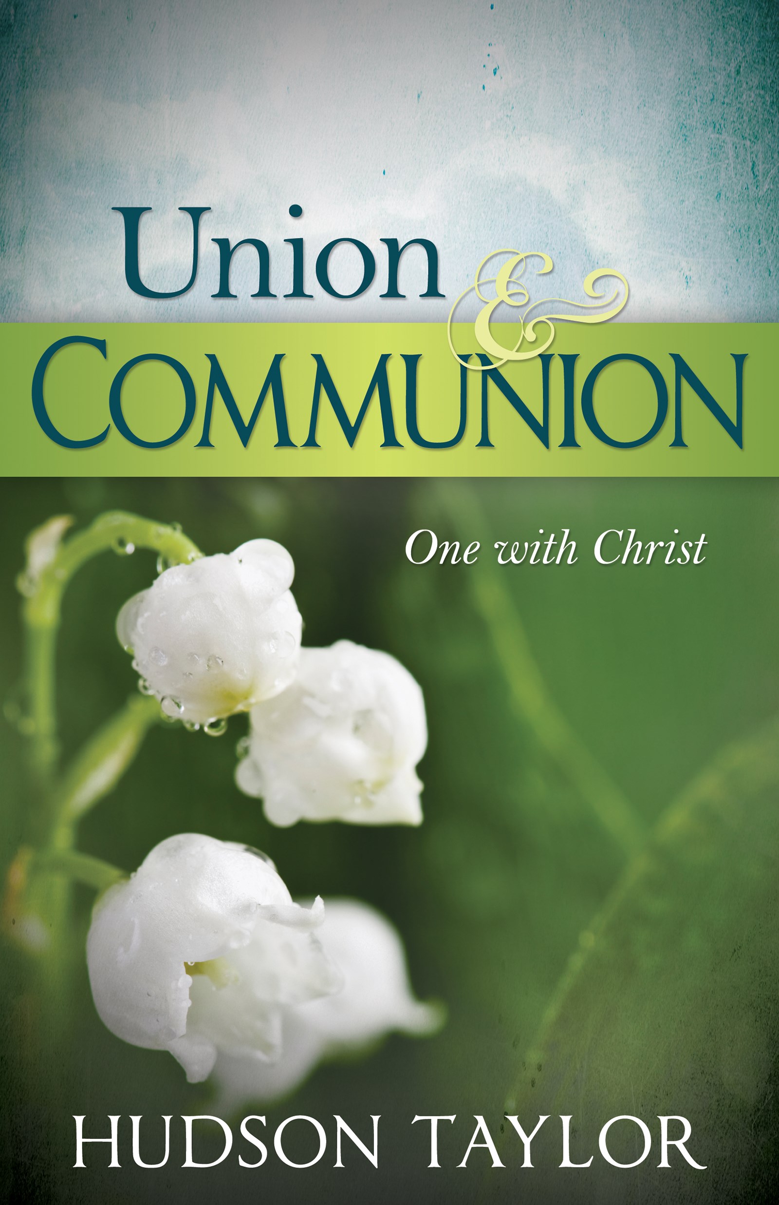 UNION & COMMUNION: ONE WITH CHRIST 