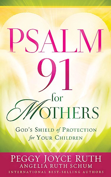 PSALM 91 FOR MOTHERS