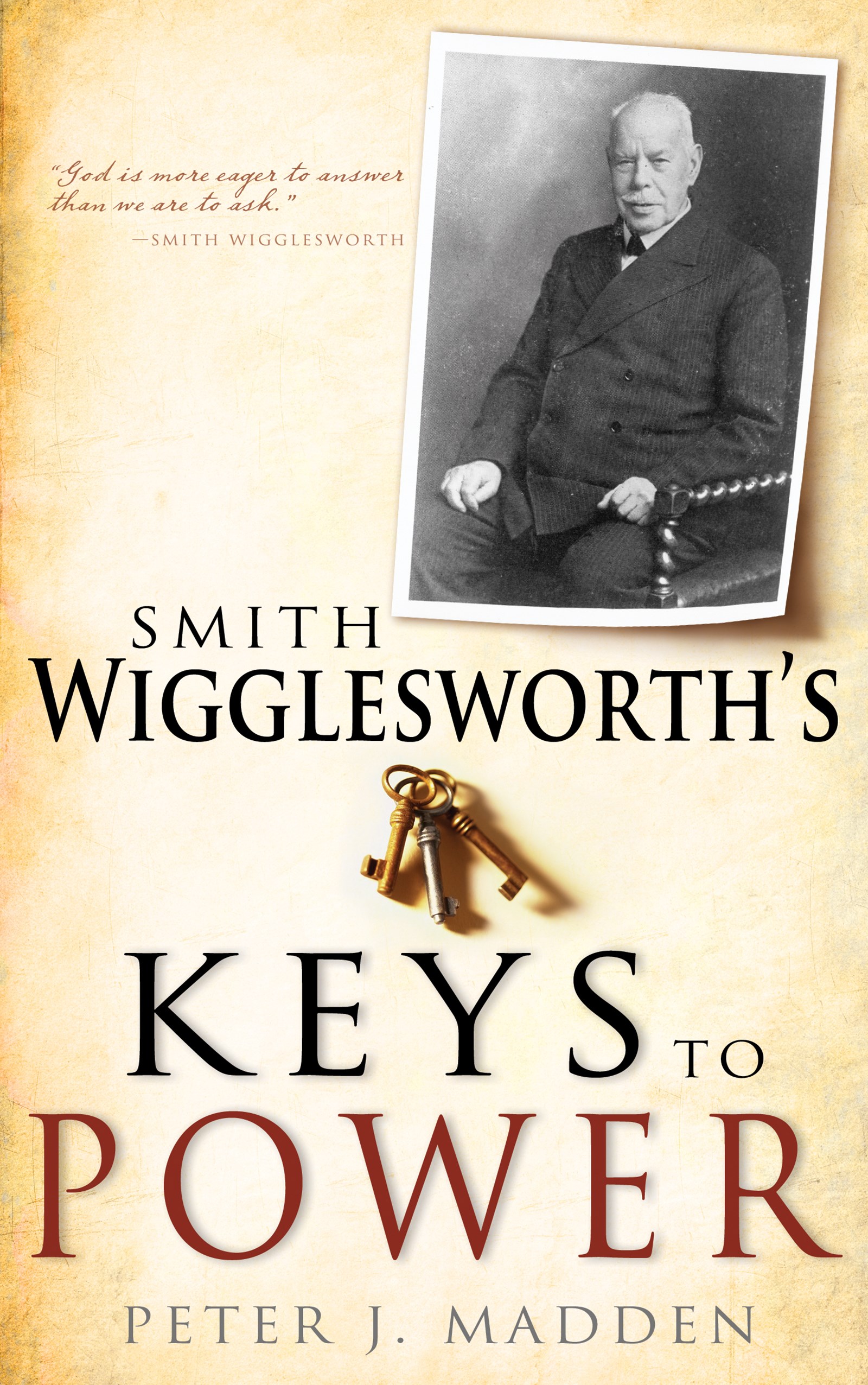 SMITH WIGGLESWORTHS KEYS TO POWER