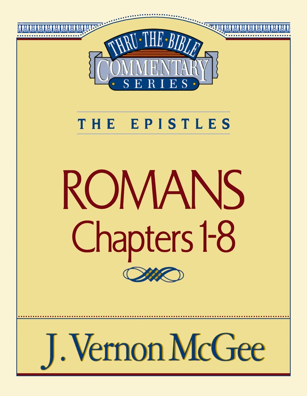 ROMANS: CHAPTERS 1-8 (THRU THE BIBLE COMMENTARY)