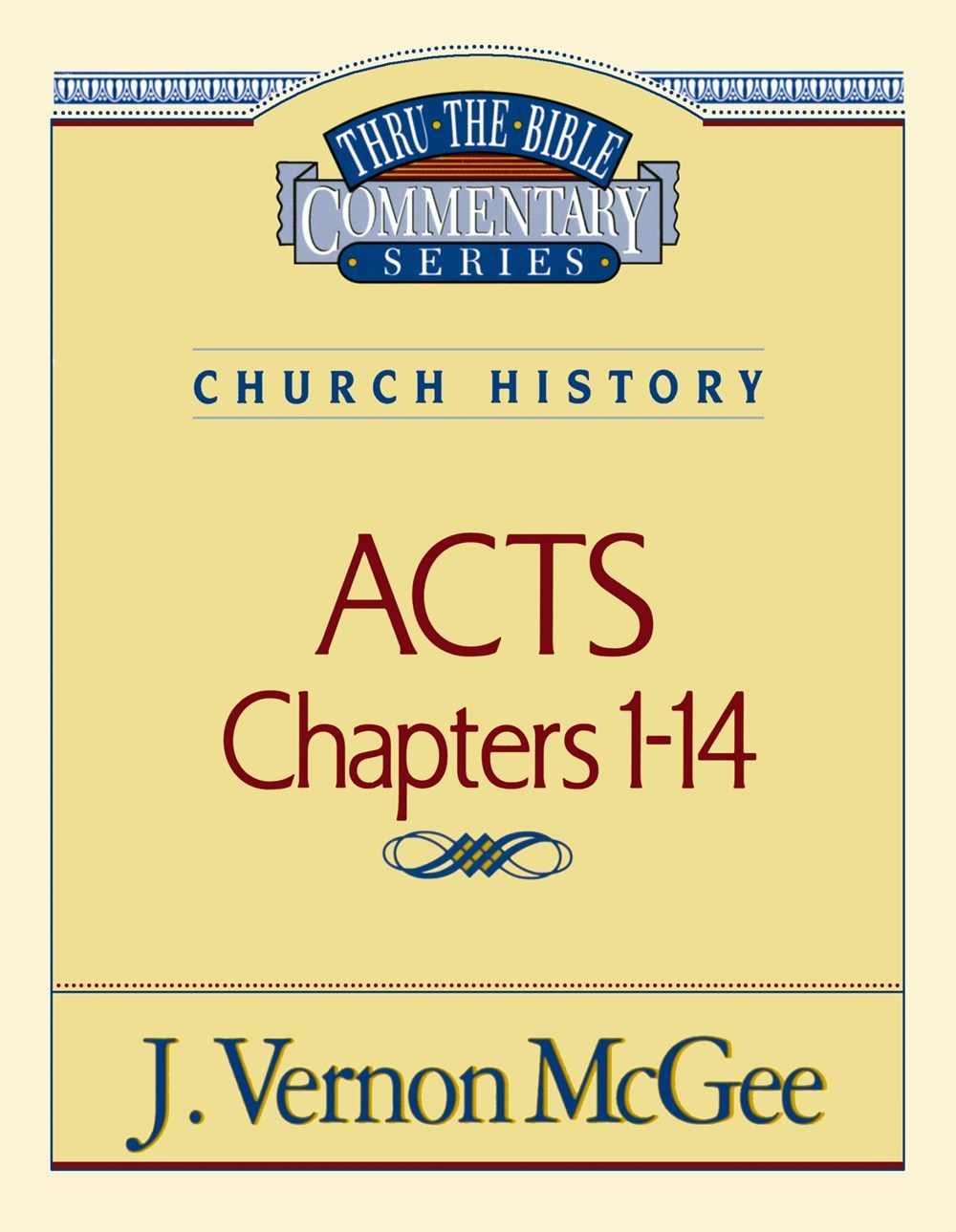 ACTS: CHAPTERS 1-14 (THRU THE BIBLE COMMENTARY)