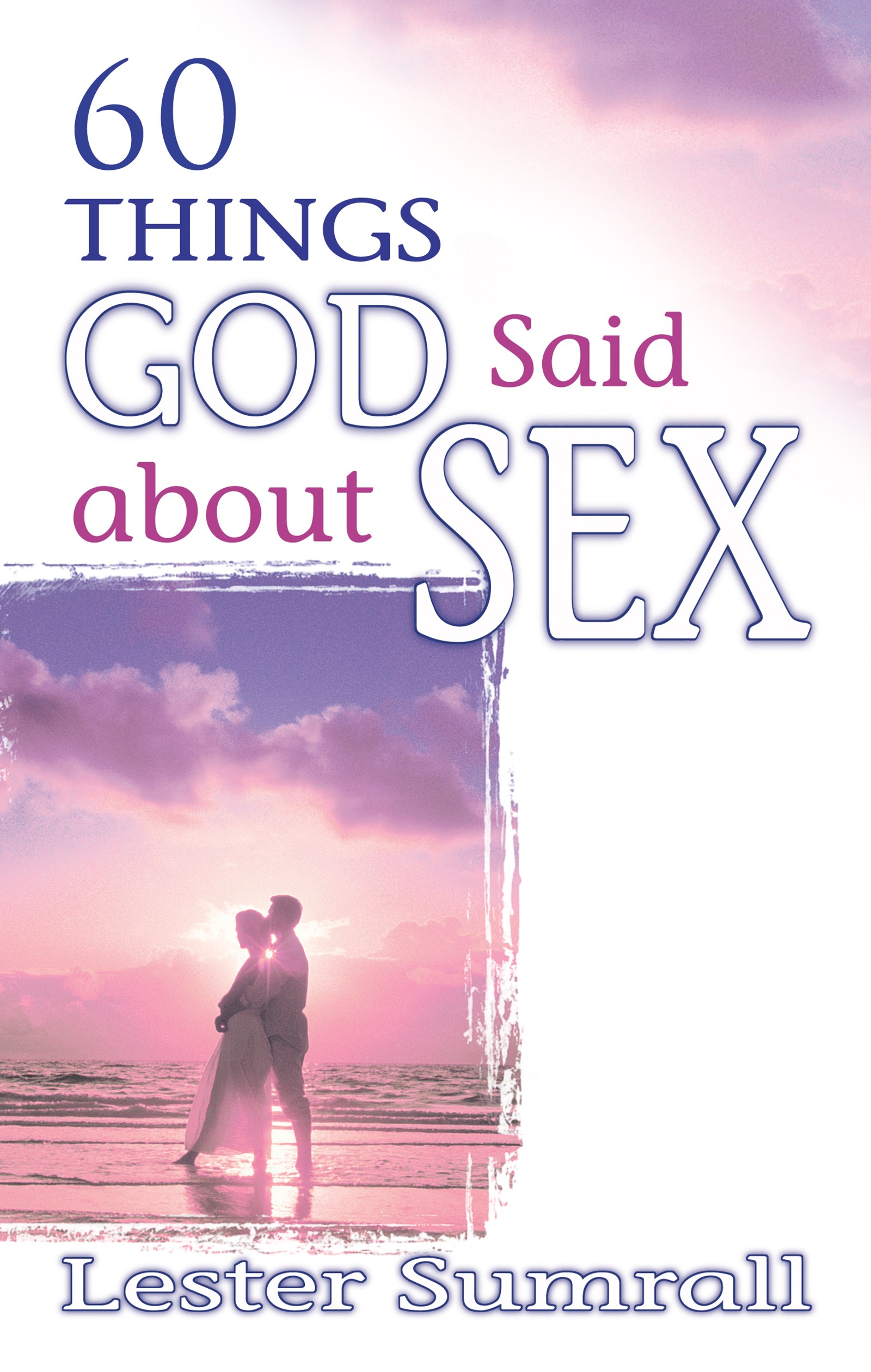 60 THINGS GOD SAID ABOUT SEX 