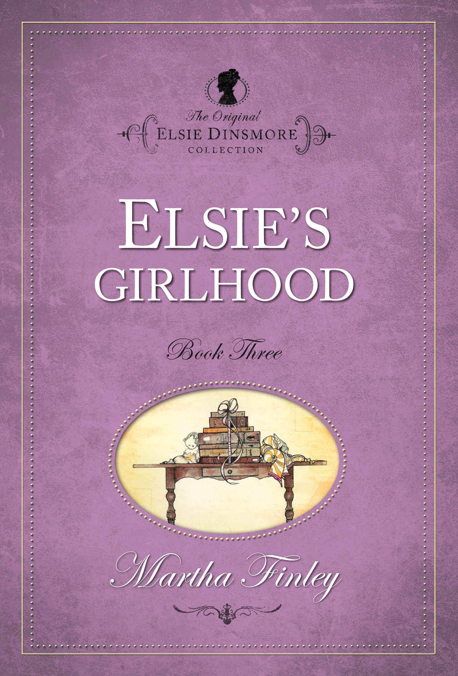 ELSIES GIRLHOOD #3 (THE ORIGINAL ELSIE DINSMORE COLLECTION)