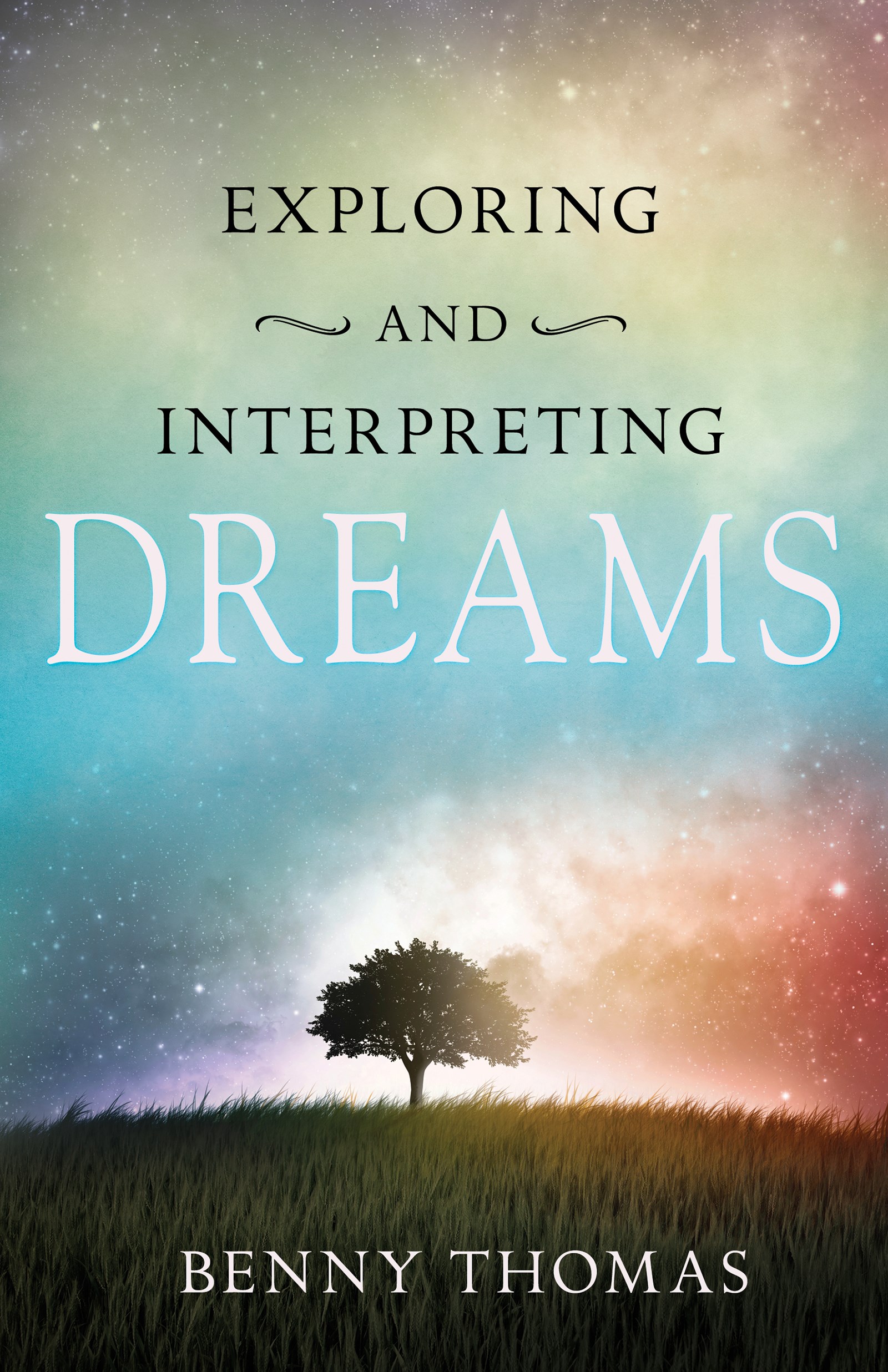 EXPLORING AND INTERPRETING DREAMS