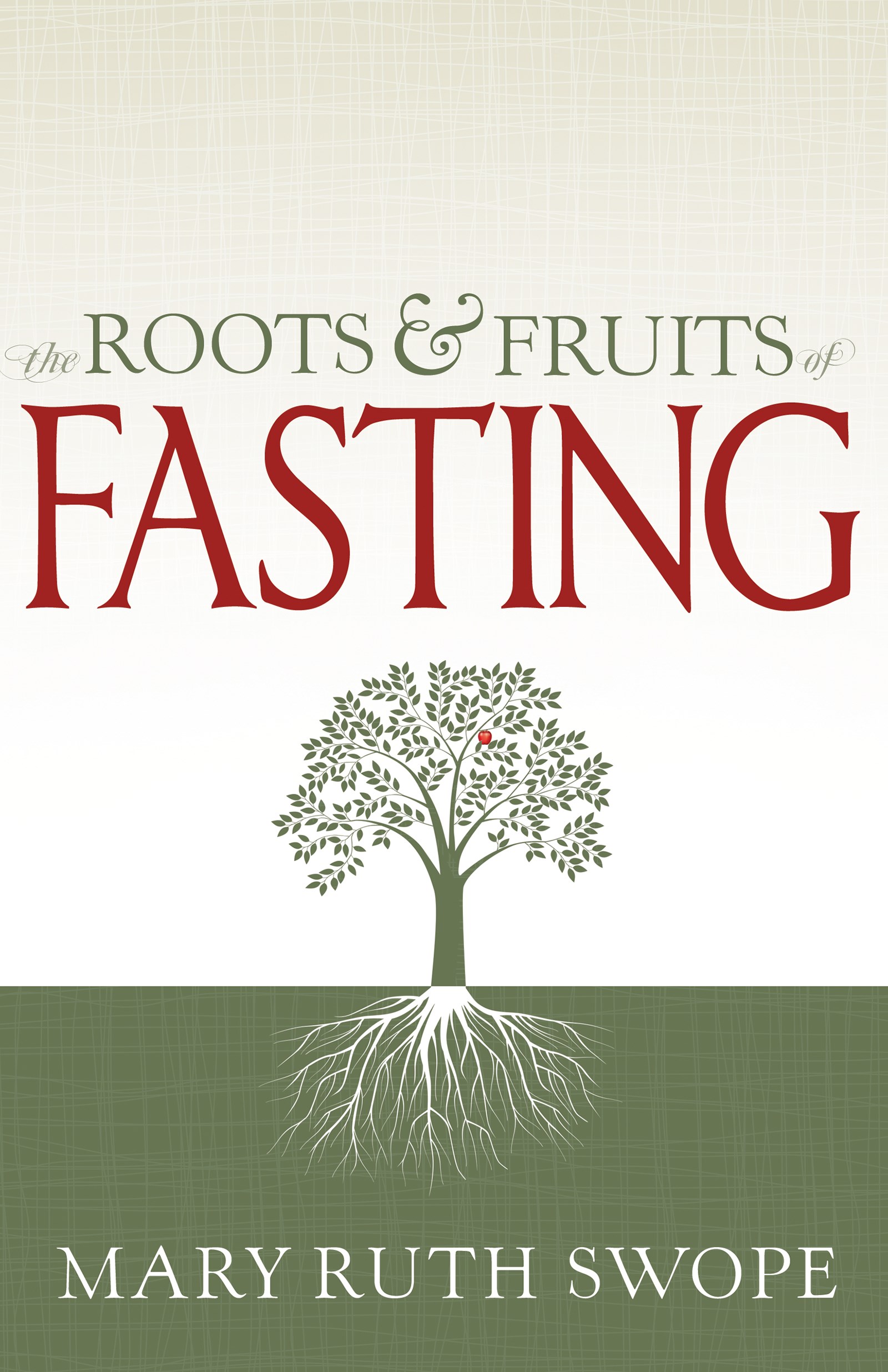 ROOTS AND FRUITS OF FASTING 